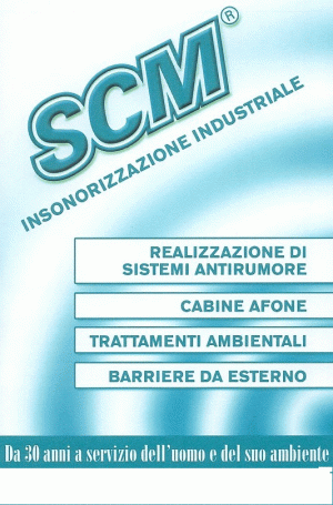 INSONORIZZAZIONI INDUSTRIALI BARRIERE ACUSTICHE SILENZIATORI CABINATI AFONICI ANTIRUMORE FORNITURA COSTRUZIONE MONTAGGIO SCM INSONORIZZAZIONE SRL