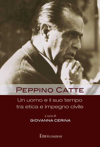 Peppino Catte, un uomo e il suo tempo