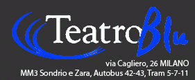 Teatro Blu: nuovo spazio di teatro a Milano.  TEATRO BLU